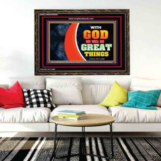 WITH GOD WE WILL DO GREAT THINGS   Large Framed Scriptural Wall Art   (GWGLORIOUS9381)   