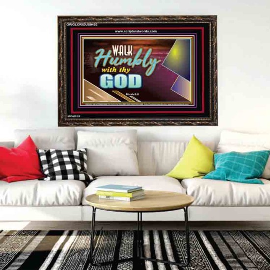 WALK HUMBLY WITH THY GOD   Scripture Art Prints Framed   (GWGLORIOUS9452)   