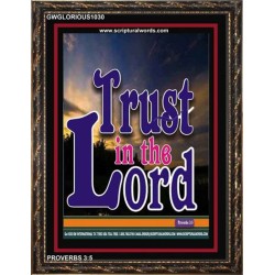 TRUST IN THE LORD   Christian Artwork Acrylic Glass Frame   (GWGLORIOUS1030)   "33x45"