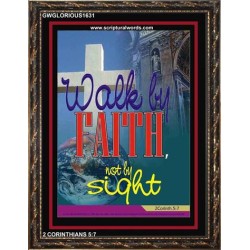 WALK BY FAITH   Inspirational Wall Art Wooden Frame   (GWGLORIOUS1631)   "33x45"