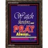 WATCH THEREFORE AND PRAY   Frame Bible Verse   (GWGLORIOUS1645)   "33x45"