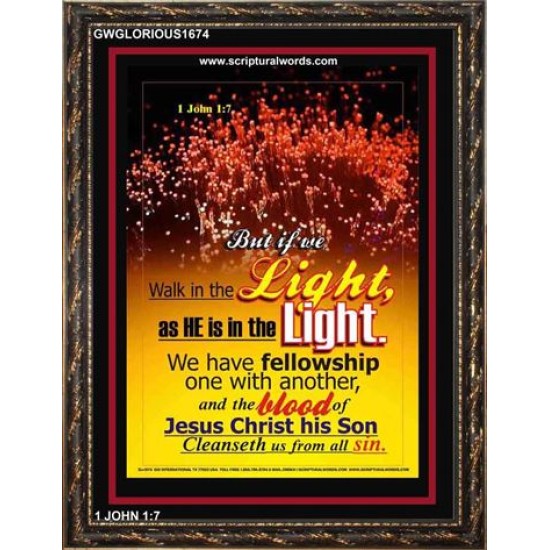 WALK IN THE LIGHT   Frame Bible Verses Online   (GWGLORIOUS1674)   