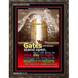 YOUR GATES WILL ALWAYS STAND OPEN   Large Frame Scripture Wall Art   (GWGLORIOUS1684)   