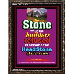 THE STONE WHICH THE BUILDERS REFUSED   Bible Verses Frame Online   (GWGLORIOUS1935)   