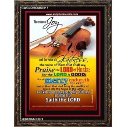 THE VOICE OF JOY   Scripture Wooden Framed Signs   (GWGLORIOUS3017)   