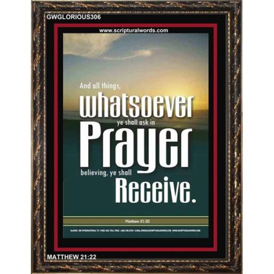 WHATSOEVER YOU ASK IN PRAYER   Contemporary Christian Poster   (GWGLORIOUS306)   