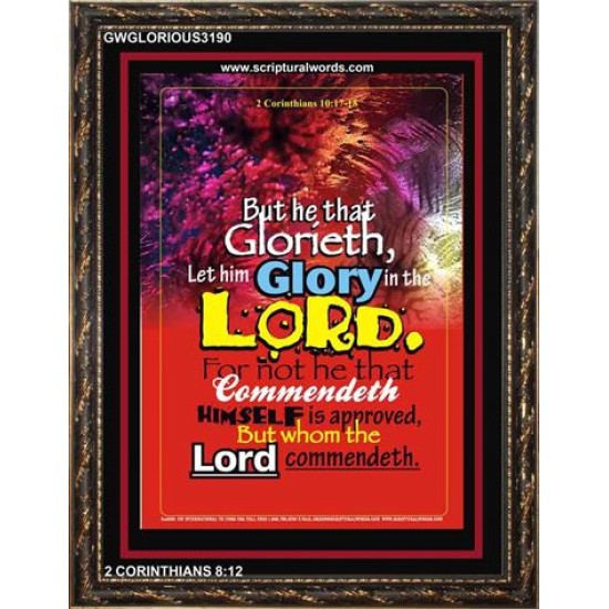 WHOM THE LORD COMMENDETH   Large Frame Scriptural Wall Art   (GWGLORIOUS3190)   