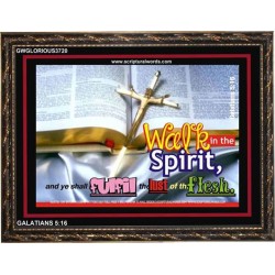 WALK IN THE SPIRIT   Framed Bible Verse   (GWGLORIOUS3720)   