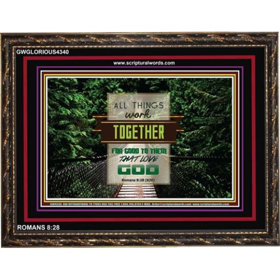 ALL THINGS WORK TOGETHER   Bible Verse Frame Art Prints   (GWGLORIOUS4340)   