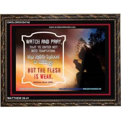 WATCH AND PRAY   Scripture Art Prints Framed   (GWGLORIOUS4746)   "45x33"