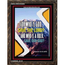 WHO IS A ROCK   Framed Bible Verses Online   (GWGLORIOUS4800)   "33x45"