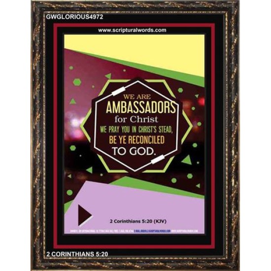 AMBASSADORS FOR CHRIST   Bible Verses Framed for Home   (GWGLORIOUS4972)   