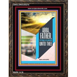 ABBA FATHER   Encouraging Bible Verse Framed   (GWGLORIOUS5210)   
