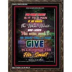 WHAT WILL A MAN GIVE IN EXCHANGE FOR HIS SOUL   Wall Art Poster   (GWGLORIOUS6365)   "33x45"