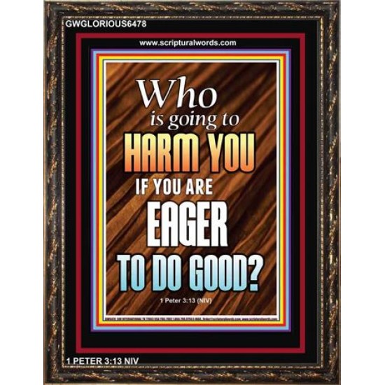 WHO IS GOING TO HARM YOU   Frame Bible Verse   (GWGLORIOUS6478)   