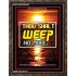 WEEP NO MORE   Framed Bible Verse   (GWGLORIOUS6485)   "33x45"