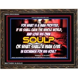 WHAT SHALL A MAN GIVE FOR HIS SOUL   Framed Guest Room Wall Decoration   (GWGLORIOUS6584)   