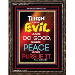 TURN FROM EVIL   Scripture Art   (GWGLORIOUS6785)   "33x45"