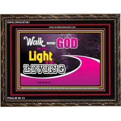 WALK BEFORE GOD   Art & Dcor Framed   (GWGLORIOUS7561)   "45x33"