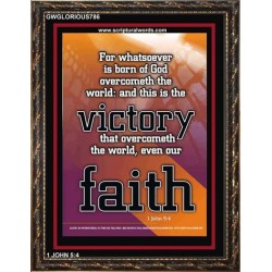THE VICTORY THAT OVERCOMETH THE WORLD   Scriptural Portrait   (GWGLORIOUS786)   