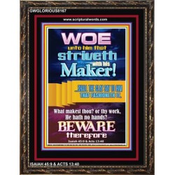 WOE UNTO HIM WHO STRIVETH WITH HIS MAKER   Bible Verses Wall Art Acrylic Glass Frame   (GWGLORIOUS8167)   
