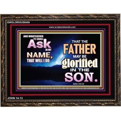 ASK IN  MY NAME   Custom Framed Bible Verse   (GWGLORIOUS8409)   