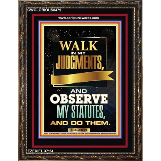 WALK IN MY JUDGEMENTS   Printable Bible Verse to Framed   (GWGLORIOUS8479)   