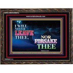 WILL NOT FORSAKE THEE   Bible Verse Art Prints   (GWGLORIOUS8851L)   