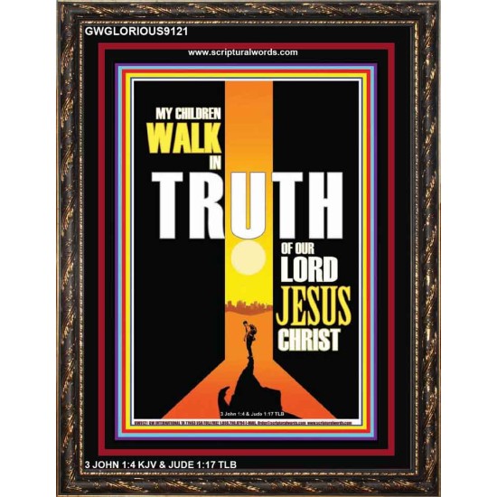 WALK IN THE TRUTH   Large Framed Scripture Wall Art   (GWGLORIOUS9121)   