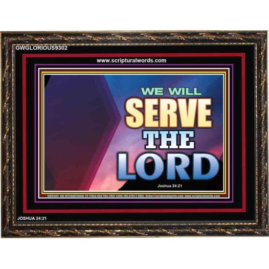 WE WILL SERVE THE LORD   Frame Bible Verse Art    (GWGLORIOUS9302)   