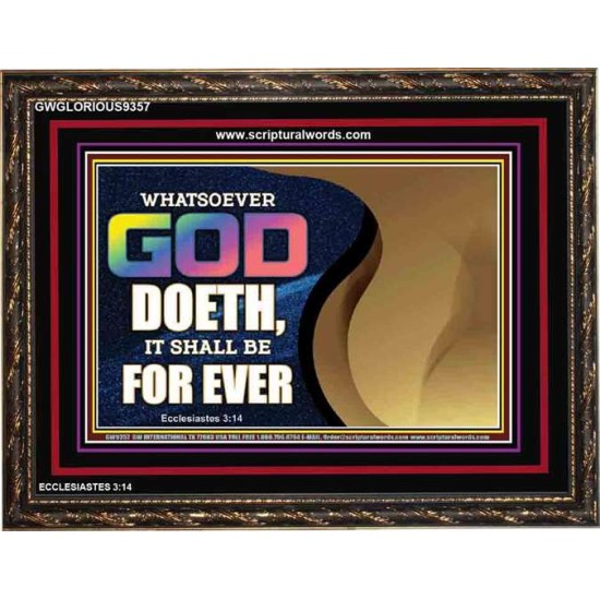 WHATSOEVER GOD DOETH IT SHALL BE FOR EVER   Art & Dcor Framed   (GWGLORIOUS9357)   