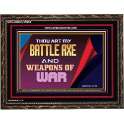 YOU ARE MY WEAPONS OF WAR   Framed Bible Verses   (GWGLORIOUS9361)   "45x33"