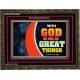 WITH GOD WE WILL DO GREAT THINGS   Large Framed Scriptural Wall Art   (GWGLORIOUS9381)   