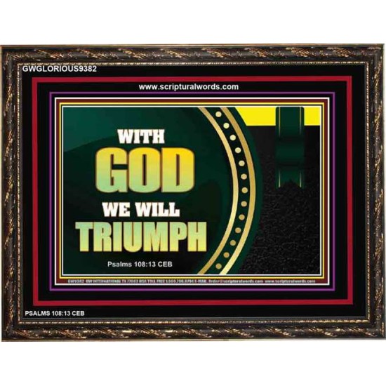WITH GOD WE WILL TRIUMPH   Large Frame Scriptural Wall Art   (GWGLORIOUS9382)   