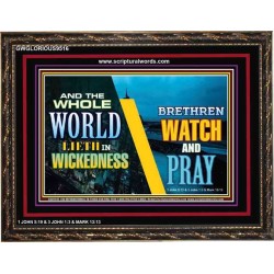 WATCH AND PRAY BRETHREN   Framed Interior Wall Decoration   (GWGLORIOUS9516)   "45x33"