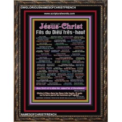 NAMES OF JESUS CHRIST WITH BIBLE VERSES IN FRENCH LANGUAGE  {Noms de Jésus Christ} Frame Art   (GWGLORIOUSNAMESOFCHRISTFRENCH)   "33x45"