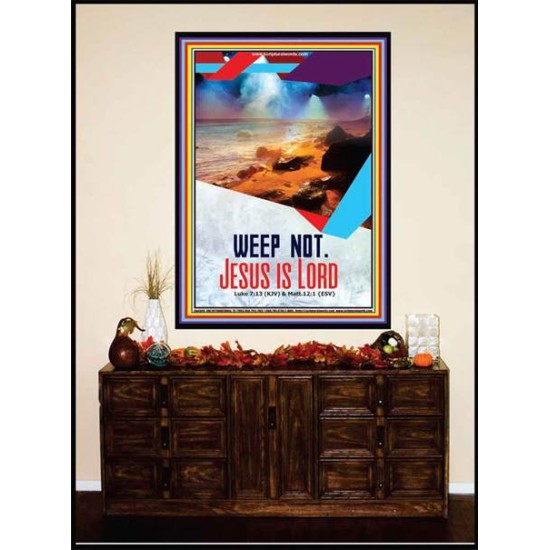 WEEP NOT JESUS IS LORD   Framed Bible Verse   (GWJOY4849)   