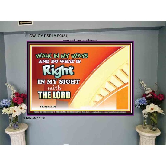 WALK IN MY WAYS AND DO WHAT IS RIGHT   Framed Scripture Art   (GWJOY9451)   