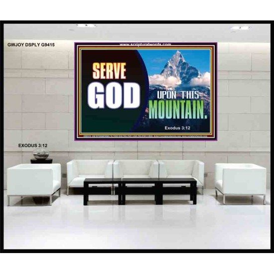 SERVE GOD UPON THIS MOUNTAIN   Framed Scriptures Dcor   (GWJOY9415)   