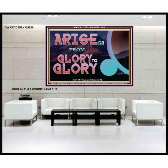ARISE GO FROM GLORY TO GLORY   Inspirational Wall Art Wooden Frame   (GWJOY9529)   