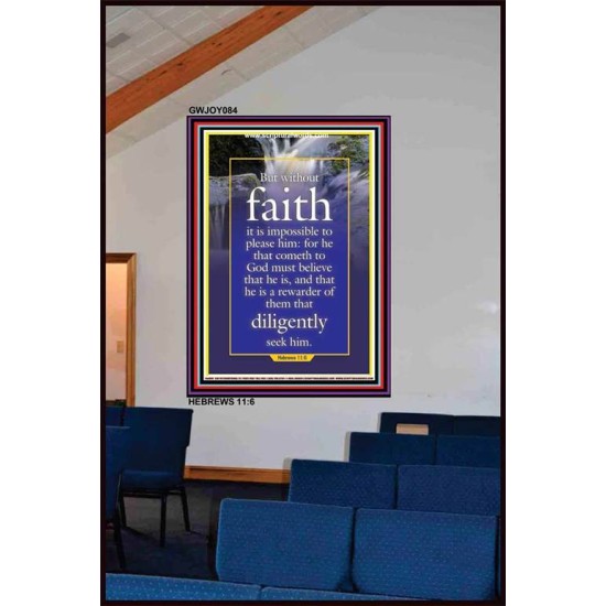 WITHOUT FAITH IT IS IMPOSSIBLE TO PLEASE THE LORD   Christian Quote Framed   (GWJOY084)   