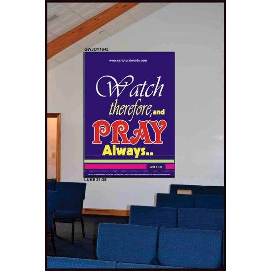 WATCH THEREFORE AND PRAY   Frame Bible Verse   (GWJOY1645)   