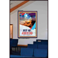 WEEP NOT JESUS IS LORD   Framed Bible Verse   (GWJOY4849)   "37x49"