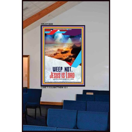 WEEP NOT JESUS IS LORD   Framed Bible Verse   (GWJOY4849)   