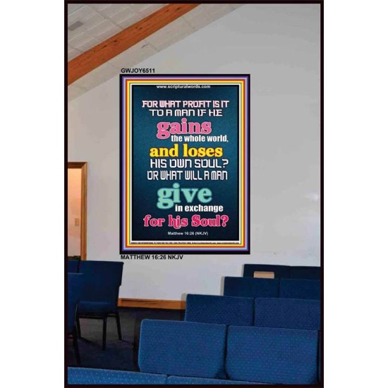 WHAT DOES IT PROFIT TO GAIN THE WHOLE WORLD   Bible Verses For the Kids Frame    (GWJOY6511)   