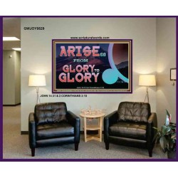 ARISE GO FROM GLORY TO GLORY   Inspirational Wall Art Wooden Frame   (GWJOY9529)   