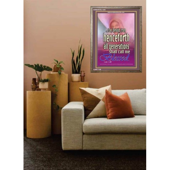 ALL GENERATIONS SHALL CALL ME BLESSED   Scripture Wooden Frame   (GWMARVEL1265)   