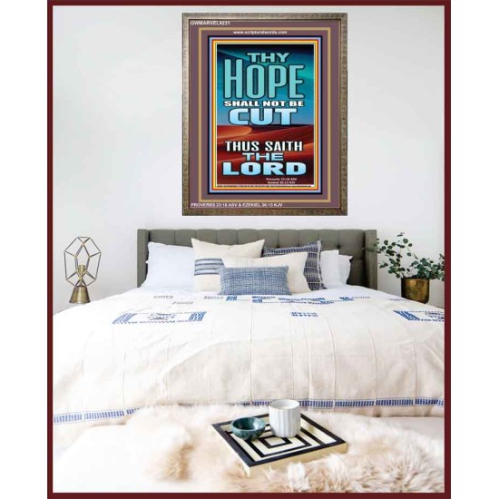 YOUR HOPE SHALL NOT BE CUT OFF   Inspirational Wall Art Wooden Frame   (GWMARVEL9231)   