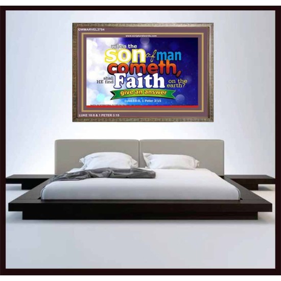 SHALL HE FIND FAITH ON THE EARTH   Large Framed Scripture Wall Art   (GWMARVEL3754)   