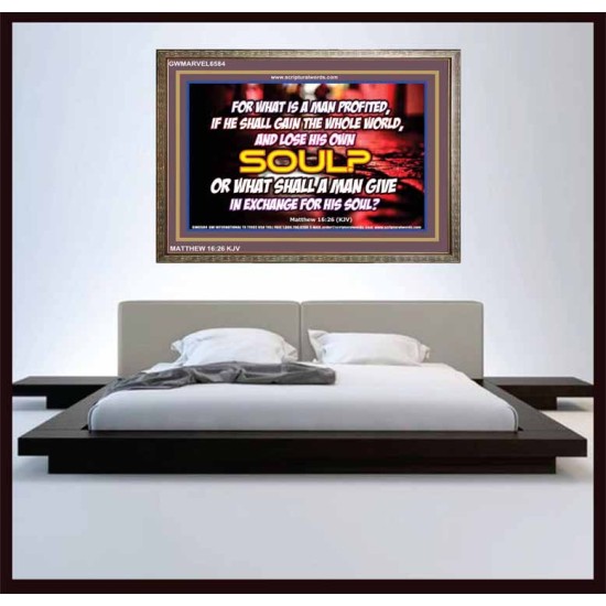 WHAT SHALL A MAN GIVE FOR HIS SOUL   Framed Guest Room Wall Decoration   (GWMARVEL6584)   